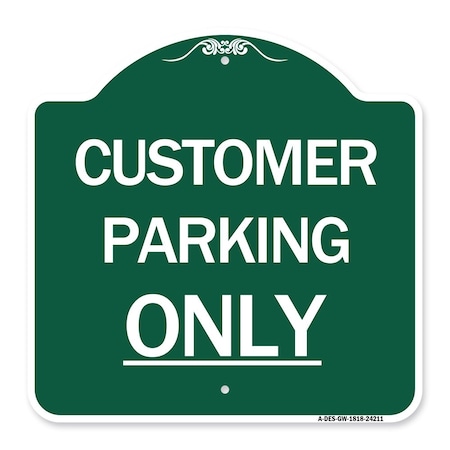 Signmission Designer Series Sign-Customer Parking Only, Green & White Aluminum Sign, 18" x 18", GW-1818-24211 A-DES-GW-1818-24211